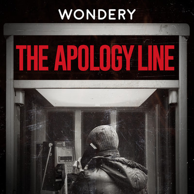 The Apology Line – Wondery – Feel The Story